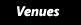 Venues